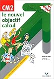 Le Nouvel Objectif calcul , CM2