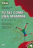 Tu sei come una mamma. Salmi per voce di bambino. Dai Salmi 30 e 130
