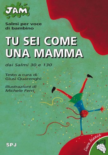 Tu sei come una mamma. Salmi per voce di bambino. Dai Salmi 30 e 130 libro
