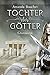 Tochter der Götter - Glutnacht: Roman (Tochter-der-Götter-Trilogie, Band 1) by 