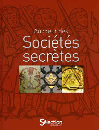 couverture de : Au coeur des soci&eacute;t&eacute;s secr&egrave;tes