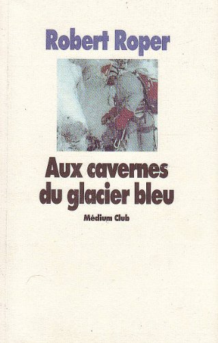 couverture de : Aux cavernes du glacier bleu
