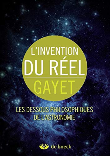 Télécharger L'invention du réel : Les dessous philosophiques de l'astronomie PDF Ebook En Ligne
