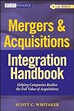 Mergers & Acquisitions Integration Handbook: Helping Companies Realize The Full Value of Acquisitions. + Website (Wiley Finance Editions) by 