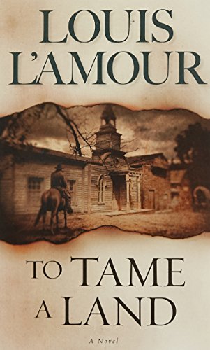 To Tame a Land: A Novel