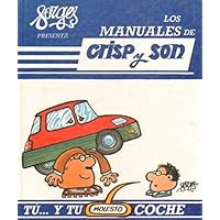 LOS MANUALES DE CRISP Y SON. TU Y TU MOLESTO COCHE.