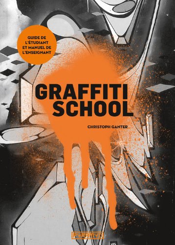 Graffiti School Guide De Létudiant Et Manuel De L - 