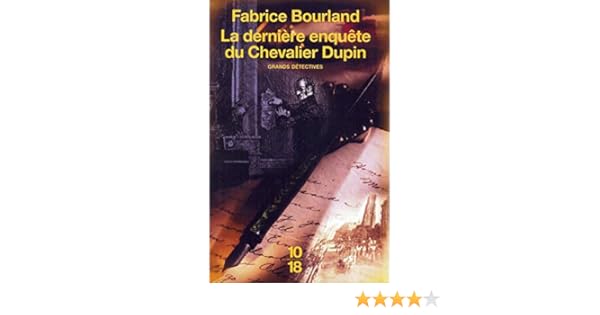 Amazonfr La Dernière Enquête Du Chevalier Dupin Fabrice - 