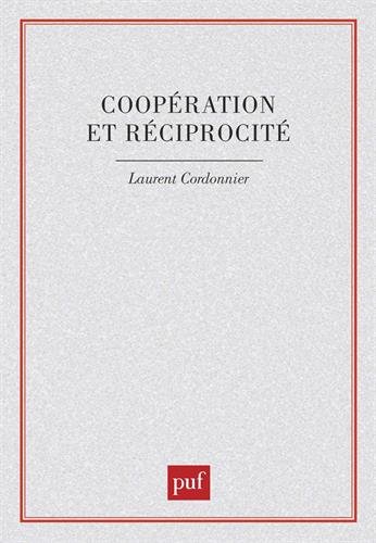 Coopération et Réciprocité Coopération et Réciprocité