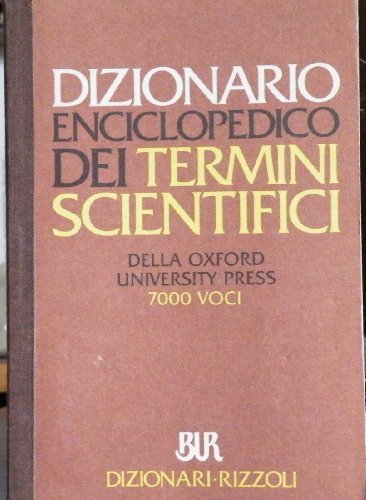 Dizionario enciclopedico dei termini scientifici della Oxford University press Dizionario enciclopedico dei termini scientifici della Oxford University press
