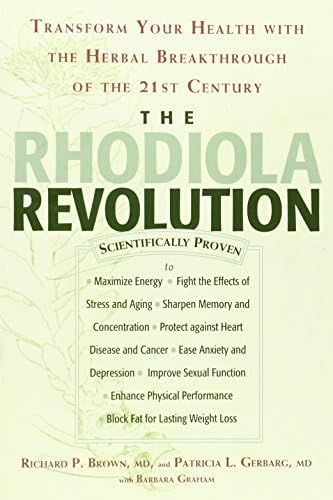 The Rhodiola Revolution: Transform Your Health with the Herbal Breakthrough of the 21st Century
