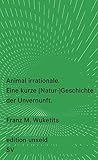 Image de Animal irrationale: Eine kurze (Natur-)Geschichte der Unvernunft (edition unseld)