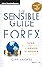 Produktbild The Sensible Guide to Forex: Safer, Smarter Ways to Survive and Prosper from the Start (Wiley Trading Series)