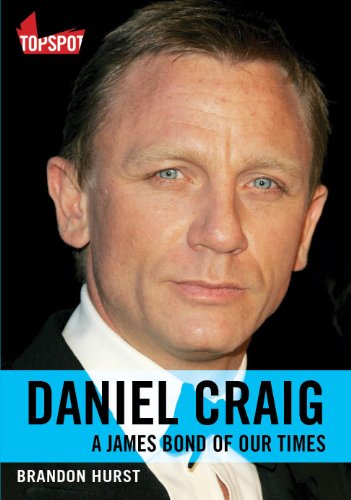 DANIEL CRAIG: A James Bond of our Times (English Edition) livre