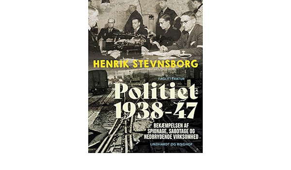 Politiet 1938 47 Bekaempelsen Af Spionage Sabotage Og Nedbrydende Virksomhed Danish Edition Ebook Stevnsborg Henrik Amazon De Kindle Shop