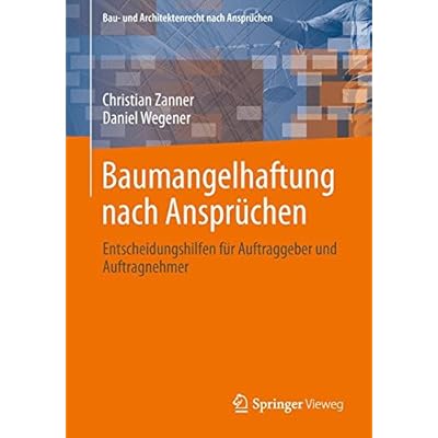 [PDF] Download Baumangelhaftung nach Ansprüchen: Entscheidungshilfen für Auftraggeber und Auftragnehmer (Bau- und Architektenrecht nach Ansprüchen) Kostenlos