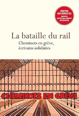 La Bataille du rail - Cheminots en grève, écrivains solidaires
