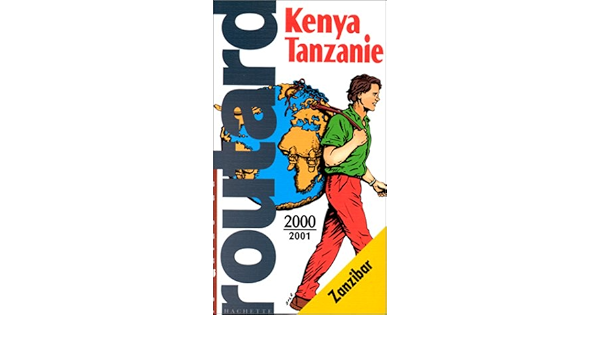 Amazon Fr Guide Du Routard Kenya Tanzanie Et Zanzibar Gloaguen Philippe Livres