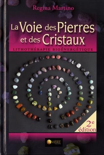 La Voie des Pierres et des Cristaux - Lithothérapie bioénergétique francais