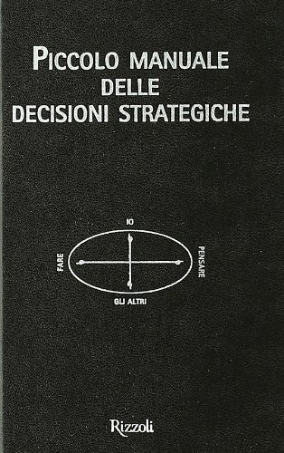 Download Piccolo manuale delle decisioni strategiche Download Piccolo manuale delle decisioni strategiche