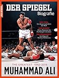 SPIEGEL Biografie 2/2016: Muhammad Ali. The Greatest 1942 - 2016