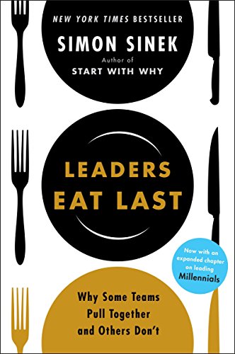 Télécharger Leaders Eat Last: Why Some Teams Pull Together and Others Don’t- PDF