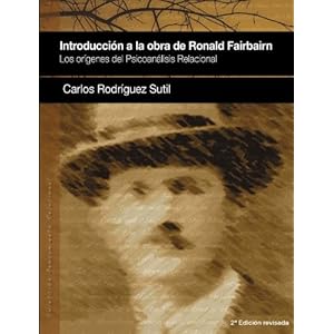 INTRODUCCIÓN A LA OBRA DE RONALD FAIRBAIRN (2a. ed.): Los orígenes del psicoanálisis relacional
