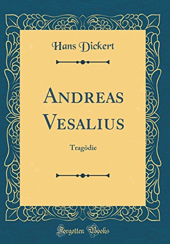 Preisvergleich Produktbild Andreas Vesalius: Tragödie (Classic Reprint)