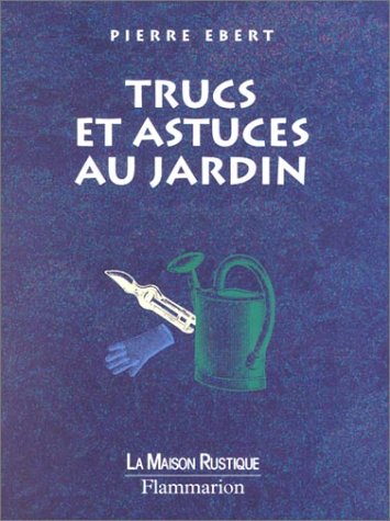 couverture de : trucs et astuces du jardin