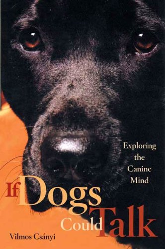If Dogs Could Talk: Exploring the Canine Mind (English Edition) livre