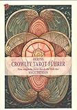 Akrons Crowley Tarot Führer: Eine magische Reise durch die Welt des MEGA THERION by