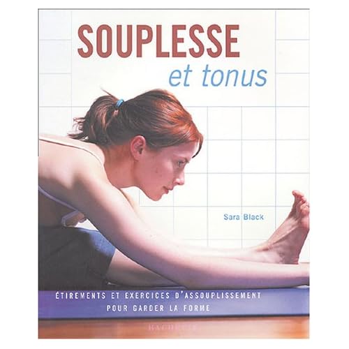 Souplesse et tonus Souplesse et tonus