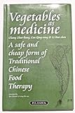 Image de Vegetables As Medicine: A Safe and Cheap Form of Traditional Chinese Food Therapy