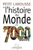 Petit Larousse de l'histoire du Monde en 7000 dates