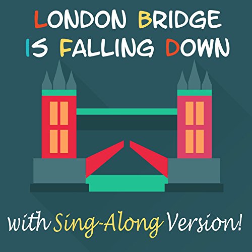 London Bridge Is Falling Down Sing Along Version By London Bridge Is 