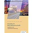 Spedition und Logistikdienstleistung: Handbuch Betriebswirtschaft: Schülerband