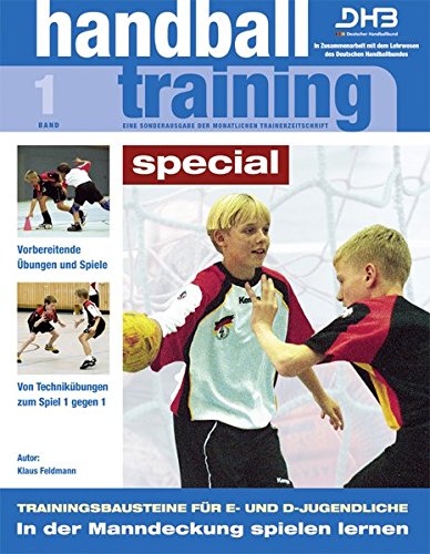Download Handballtraining special 1: In der Manndeckung spielen lernen - Trainingsbausteine für E- und D-Jugendliche (handballtraining special / Eine Sonderausgabe der monatlichen Trainerzeitschrift) Download Handballtraining special 1: In der Manndeckung spielen lernen - Trainingsbausteine für E- und D-Jugendliche (handballtraining special / Eine Sonderausgabe der monatlichen Trainerzeitschrift)