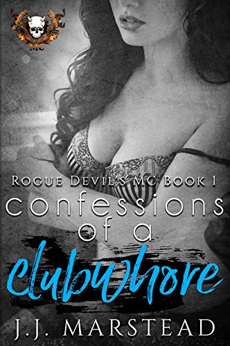 Télécharger Confessions of a clubwhore: Rogue Devils MC (English Edition) Livre PDF Gratuit