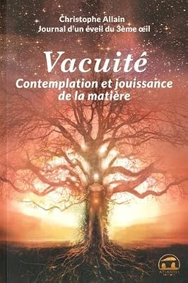 ATLANTES Journal d'un éveil du 3e oeil : Tome 3, Vacuité, contemplation et jouissance de la matière