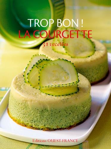 Trop bon ! La courgette francais Trop bon ! La courgette francais