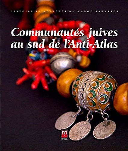 Communautés juives au sud de l'Anti-Atlas francais Communautés juives au sud de l'Anti-Atlas francais