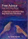 Image de Free Advice (And Worth Every Penny) - A Collection of SharePoint 2010 Blog Posts (English Edition)