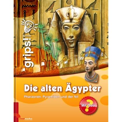 Die alten Ägypter: Pharaonen, Pyramiden und der Nil