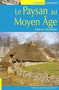 Le paysan au Moyen-ge par Fabrice Mouthon