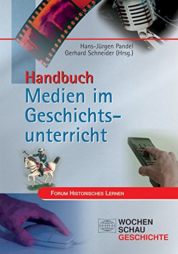 Download Handbuch Medien im Geschichtsunterricht (Forum Historisches Lernen)