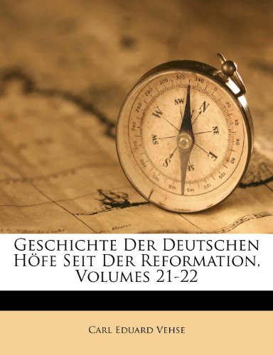 Geschichte Der Deutschen Höfe Seit Der Reformation, Volumes 21-22