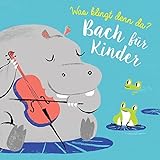 Was klingt denn da? - Bach für Kinder by 