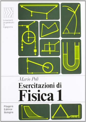 Esercitazioni di fisica 1 Esercitazioni di fisica 1