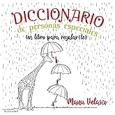 DICCIONARIO DE PERSONAS ESPECIALES. Un libro para regalar(te).: 26 (Educaci&oacute;n) Espa&ntilde;ol (EDUCACION MENSAJERO, EDICIONES)