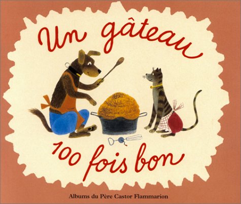 couverture de : Un g&acirc;teau cent fois bon